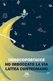 Ho imboccato la Via Lattea contromano (eBook, ePUB) Ho imboccato la Via Lattea contromano (eBook, ePUB)
