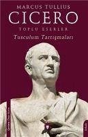 Toplu Eserler Tusculum Tartismalari - Tullius Cicero, Marcus