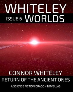 Issue 6: Return of The Ancient Ones A Science Fiction Dragon Novella (Whiteley Worlds, #6) (eBook, ePUB) - Whiteley, Connor