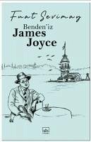 Bendeniz James Joyce - Sevimay, Fuat