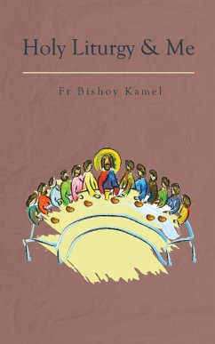 Holy Liturgy and Me - Kamel, Fr Bishoy