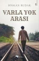 Varla Yok Arasi - Budak, Birkan