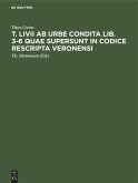 T. Livii ab urbe condita lib. 3-6 quae supersunt in codice rescripta Veronensi