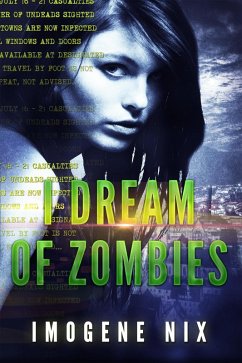 I Dream of Zombies (Zombiology, #2) (eBook, ePUB) - Nix, Imogene