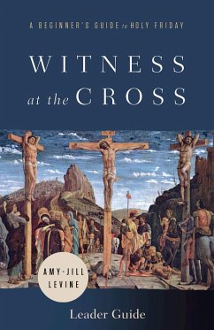 Witness at the Cross Leader Guide (eBook, ePUB) - Levine, Amy-Jill