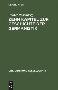 Zehn Kapitel zur Geschichte der Germanistik - Rosenberg, Rainer