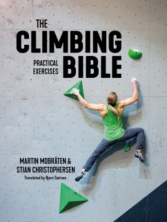The Climbing Bible: Practical Exercises (eBook, ePUB) - Mobråten, Martin; Christophersen, Stian