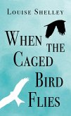 When The Caged Bird Flies (eBook, ePUB)