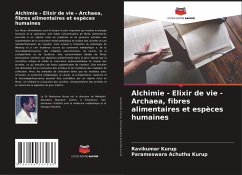 Alchimie - Elixir de vie - Archaea, fibres alimentaires et espèces humaines - Kurup, Ravikumar;Achutha Kurup, Parameswara