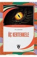 Üc Kertenkele - La Verriere, M.