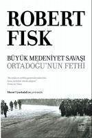 Büyük Medeniyet Savasi Orta Dogunun Fethi - Fisk, Robert