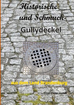 Historische und Schmuck-Gullydeckel aus dem Land Brandenburg (eBook, ePUB)