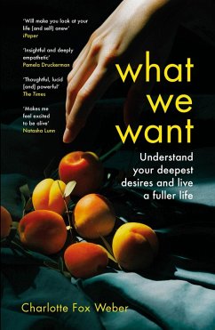 What We Want (eBook, ePUB) - Fox Weber, Charlotte