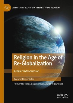 Religion in the Age of Re-Globalization (eBook, PDF) - Benedikter, Roland