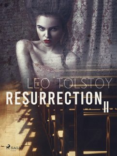 Resurrection II (eBook, ePUB) - Tolstoy, Leo