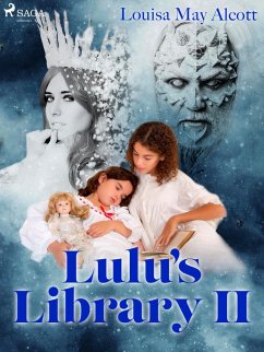 Lulu's Library II (eBook, ePUB) - Alcott, Louisa May