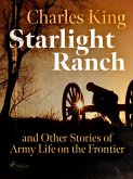 Starlight Ranch and Other Stories of Army Life on the Frontier (eBook, ePUB)
