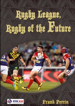 Rugby League, Rugby of The Future (eBook, ePUB)