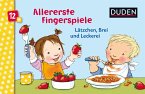 Duden 12+: Allererste Fingerspiele - Lätzchen, Brei und Leckerei (Mängelexemplar)