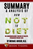 Summary and Analysis Of How Not to Diet: The Groundbreaking Science of Healthy, Permanent Weight Loss by Michael Greger (Book Tigers Health and Diet Summaries) (eBook, ePUB)