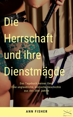 Die Herrschaft und ihre Dienstmägde Teil 3 (eBook, ePUB) - Fisher, Ann