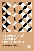 Zapisi o kuci, zapisi iz odsutnosti (eBook, ePUB)