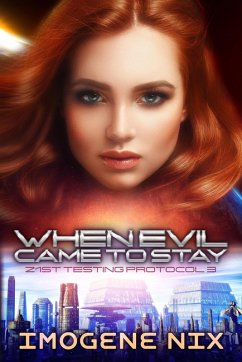 When Evil Came To Stay (21st Testing Protocol, #3) (eBook, ePUB) - Nix, Imogene