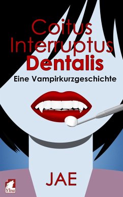 Coitus Interruptus Dentalis (eBook, ePUB) - Jae
