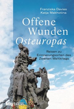 Offene Wunden Osteuropas (eBook, PDF) - Davies, Franziska; Makhotina, Katja