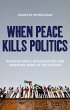 When Peace Kills Politics (eBook, ePUB) - Bild 1