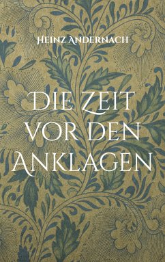 Die Zeit vor den Anklagen (eBook, ePUB) - Andernach, Heinz