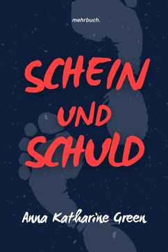 Schein und Schuld (eBook, ePUB) - Green, Anna Katharine