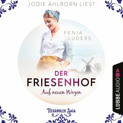 Der Friesenhof - Auf neuen Wegen / Teehändler-Saga Bd.1 (MP3-Download) - Lüders, Fenja