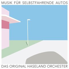 Musik Für Selbstfahrende Autos - Original Haseland Orchester,Das