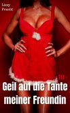 Geil auf die Tante meiner Freundin (eBook, ePUB)