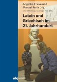 Latein und Griechisch im 21. Jahrhundert (eBook, PDF)