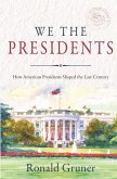 We the Presidents: How American Presidents Shaped the Last Century (eBook, ePUB)