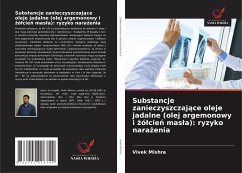 Substancje zanieczyszczaj¿ce oleje jadalne (olej argemonowy i ¿ó¿cie¿ mas¿a): ryzyko nara¿enia - Mishra, Vivek