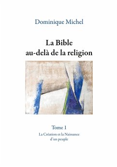 La Bible au-delà de la religion - Michel, Dominique