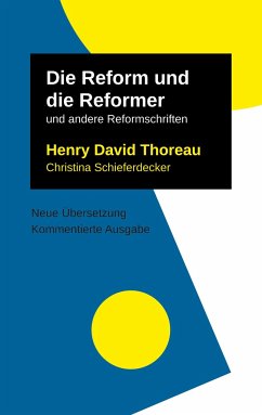 Die Reform und die Reformer - Thoreau, Henry David;Schieferdecker, Christina