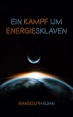 Ein Kampf um Energiesklaven Ein Kampf um Energiesklaven