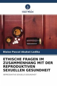 ETHISCHE FRAGEN IM ZUSAMMENHANG MIT DER REPRODUKTIVEN SEXUELLEN GESUNDHEIT - Akukwi-Ledika, Blaise-Pascal