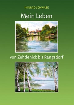 Mein Leben von Zehdenick bis Rangsdorf
