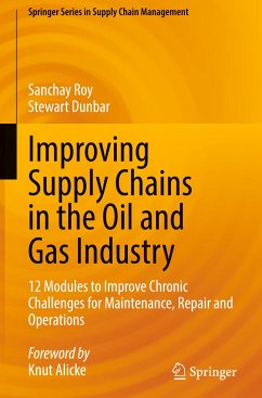 Improving Supply Chains in the Oil and Gas Industry - Roy, Sanchay;Dunbar, Stewart