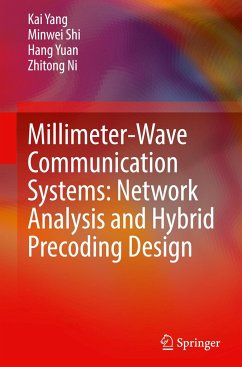 Millimeter-Wave Communication Systems: Network Analysis and Hybrid Precoding Design - Yang, Kai;Shi, Minwei;Yuan, Hang