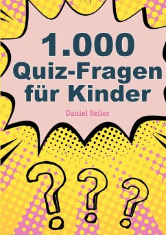 1000 Quizfragen für Kinder - Seiler, Daniel