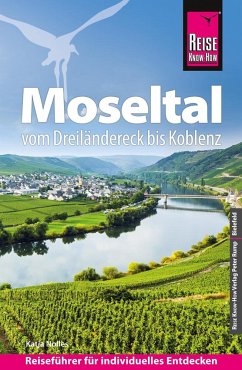 Reise Know-How Reiseführer Moseltal - vom Dreiländereck bis Koblenz - Nolles, Katja