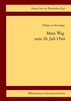 Mein Weg zum 20. Juli 1944 - Boeselager, Philipp von;Westphalen, Raban von