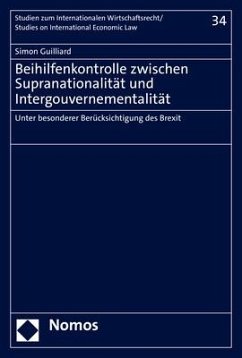 Beihilfenkontrolle zwischen Supranationalität und Intergouvernementalität - Guilliard, Simon