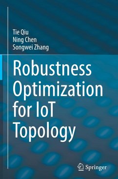 Robustness Optimization for IoT Topology - Qiu, Tie;Chen, Ning;Zhang, Songwei